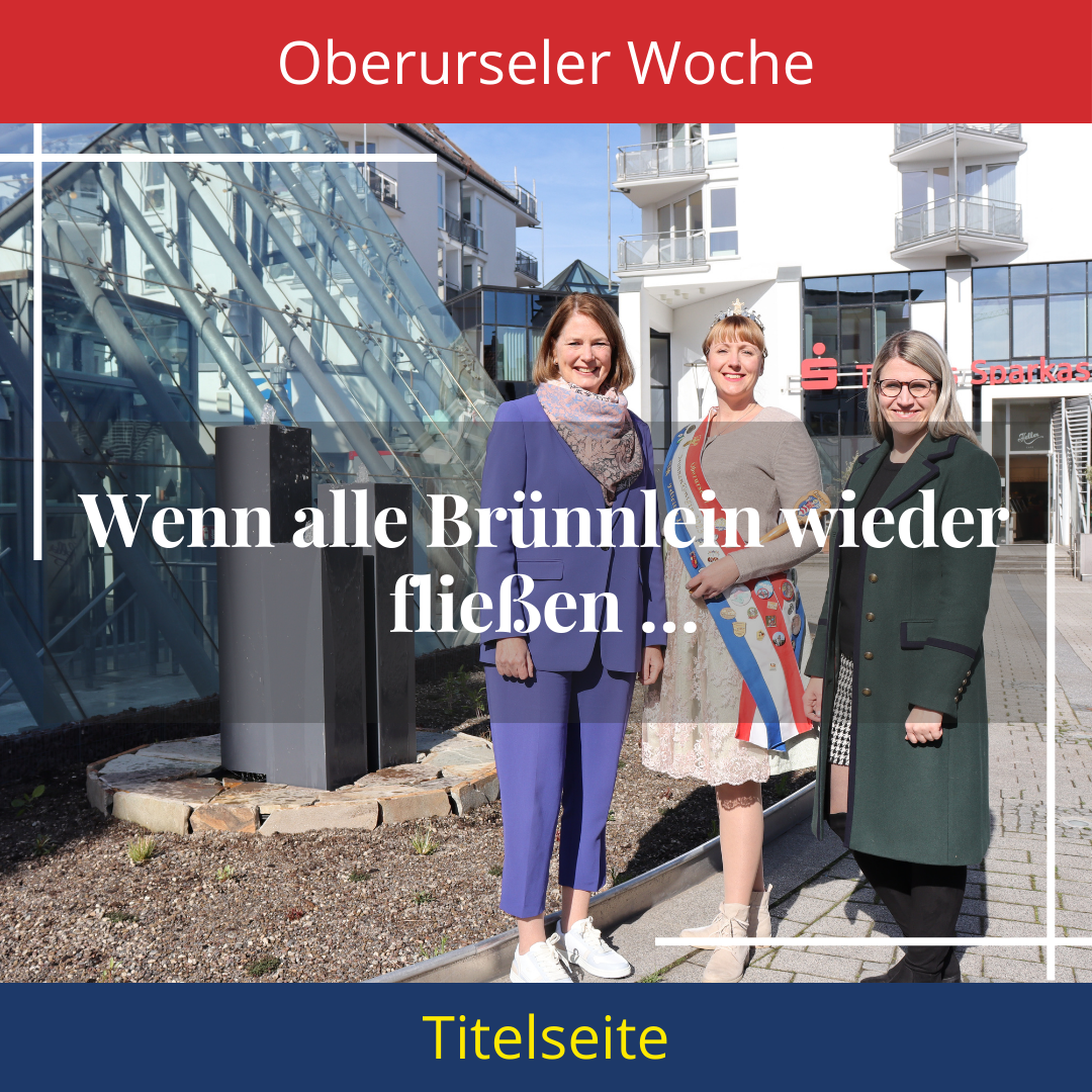 Wenn alle Brünnlein wieder fließen … (Oberurseler Woche, front page, 28th March, 2024)