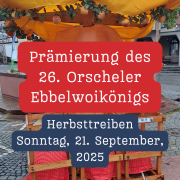 Prämierung des 26. Orscheler Ebbelwoikönigs