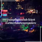 Dampfbahnclub feiert Lichterfahrtenpremiere