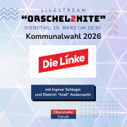 ORSCHEL2NITE: Kommunalwahl 2026 – DIE LINKE